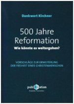 500 Jahre Reformation - wie könnte es weitergehen?