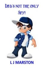 Dad's not the only Spy!