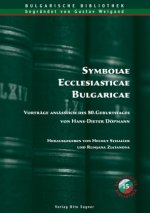 Symbolae Ecclesiasticae Bulgaricae. Vortraege anlaesslich des 80. Geburtstages von Hans-Dieter Doepmann