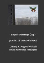 Jenseits der Parodie. Dmitrij A. Prigovs Werk als neues poetisches Paradigma