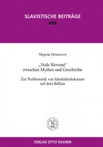 Veda Slovena zwischen Mythos und Geschichte. Zur Problematik von Identitaetsdiskursen auf dem Balkan