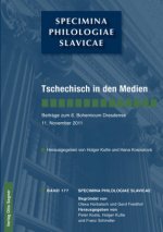 Tschechisch in den Medien. Beitraege zum 6. Bohemicum Dresdense 11. November 2011