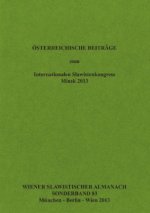 Oesterreichische Beitraege zum Internationalen Slawistenkongress Minsk 2013