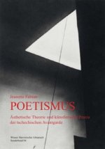 Poetismus. Aesthetische Theorie und kuenstlerische Praxis der tschechischen Avantgarde