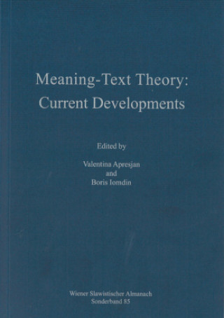 Meaning-Text Theory: Current Developments