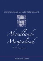 Dmitrij Tschizewskij Und Ludolf Muller Erinnernd: Abendland, Morgenland