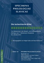 Tschechische Bibel. Ihre Bedeutung in Der Sprach- Und Kulturgeschichte. Beitrage Zum 7. Bohemicum Dresdense 25. Oktober 2013