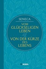Seneca: Vom glückseligen Leben / Von der Kürze des Lebens (Nikol Classics)