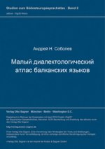 Malyj dialektologiceskij atlas balkanskich jazykov