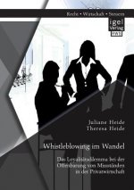 Whistleblowing im Wandel - Das Loyalitatsdilemma bei der Offenbarung von Missstanden in der Privatwirtschaft