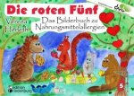 Die roten Fünf - Das Bilderbuch zu Nahrungsmittelallergien. Für alle Kinder, die einen einzigartigen Körper haben. (Empfohlen vom DAAB - Deutscher All