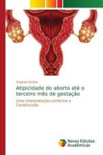 Atipicidade do aborto ate o terceiro mes de gestacao