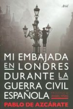 Mi embajada en Londres durante la guerra civil española