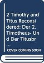 2 Timothy and Titus Reconsidered: Der 2. Timotheus- Und Der Titusbrief in Neuem Licht