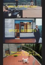 Spots in Shots: Narrating the Built Environment in Short Film