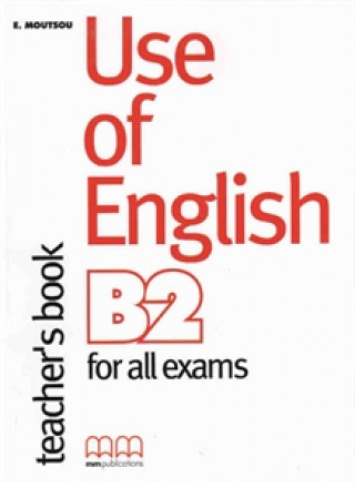 (TCH).USE OF ENGLISH (B2) FOR ALL EXAMS (TEACHER BOOK)