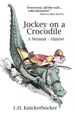 Jockey on a Crocodile: A Memoir -- Almost