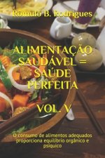 Alimentacao Saudavel = Saude Perfeita Vol. V