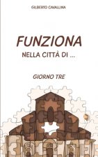 Funziona nella citt? di ...: Giorno Tre