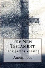 The New Testament, King James Version Anonymous