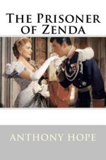 The Prisoner of Zenda Anthony Hope