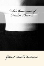 The Innocence of Father Brown Gilbert Keith Chesterton