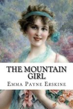 The Mountain Girl Emma Payne Erskine
