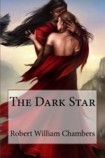 The Dark Star Robert William Chambers