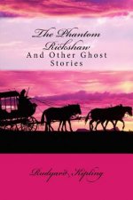 The Phantom Rickshaw and Other Ghost Stories Rudyard Kipling