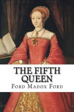 The Fifth Queen Ford Madox Ford
