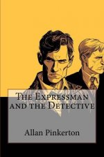 The Expressman and the Detective Allan Pinkerton