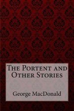 The Portent and Other Stories George MacDonald