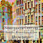 Nineteenth Century: London Reenvisioned Two
