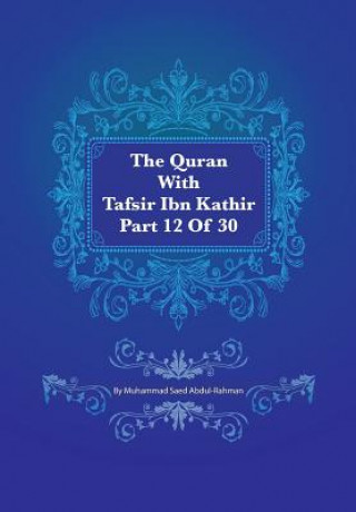 The Quran With Tafsir Ibn Kathir Part 12 of 30: Hud 006 To Yusuf 052