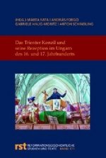 Das Trienter Konzil und seine Rezeption im Ungarn des 16. und 17. Jahrhunderts