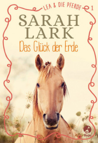 Lea und die Pferde - Das Glück der Erde