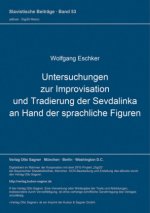 Untersuchungen zur Improvisation und Tradierung der Sevdalinka an Hand der sprachlichen Figuren