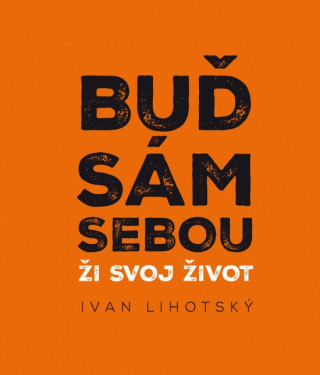 Buď sám sebou