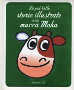 Le pi? belle storie illustrate della mucca Moka