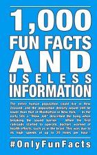 1,000 Fun Facts and useless information: #OnlyFunFacts