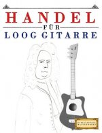 Handel Für Loog Gitarre: 10 Leichte Stücke Für Loog Gitarre Anfänger Buch