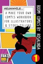 Boom! Comics by Rosalinda: A What Happens Next Comic Book for Budding Illustrators and Story Tellers