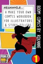 Boom! Comics by Roxanne: A What Happens Next Comic Book for Budding Illustrators and Story Tellers