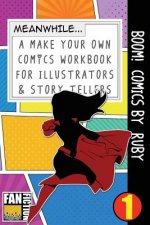 Boom! Comics by Ruby: A What Happens Next Comic Book for Budding Illustrators and Story Tellers