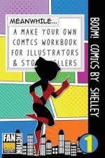 Boom! Comics by Shelley: A What Happens Next Comic Book for Budding Illustrators and Story Tellers