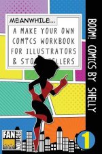Boom! Comics by Shelly: A What Happens Next Comic Book for Budding Illustrators and Story Tellers