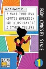 Boom! Comics by Stacie: A What Happens Next Comic Book for Budding Illustrators and Story Tellers
