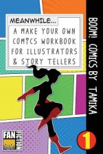 Boom! Comics by Tamika: A What Happens Next Comic Book for Budding Illustrators and Story Tellers