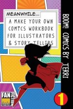 Boom! Comics by Terri: A What Happens Next Comic Book for Budding Illustrators and Story Tellers