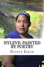 Nyleve: Painted by Poetry!: God Created me to Write Poetry!